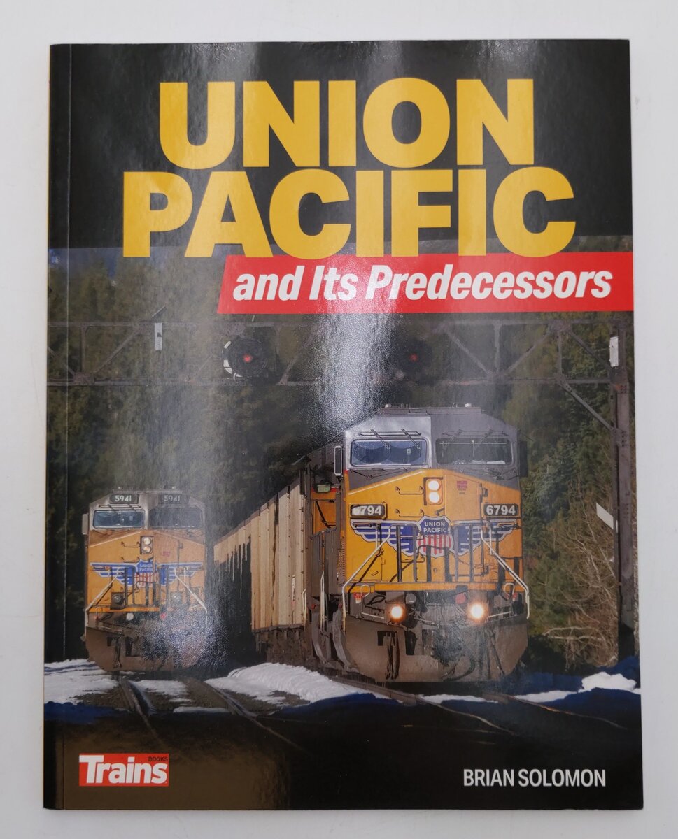 Union Pacific and Its Predecessors Paperback Book By Brian Solomon EX