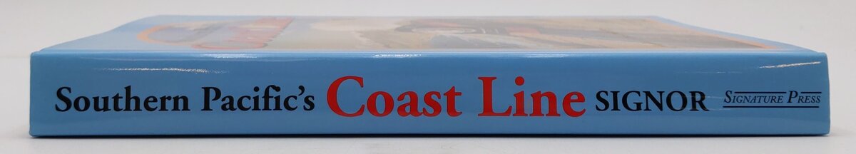 Southern Pacific's Coast Line Hardcover Book By John B. Signor EX