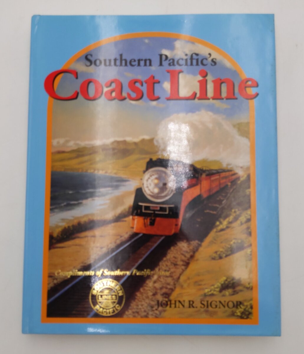 Southern Pacific's Coast Line Hardcover Book By John B. Signor EX