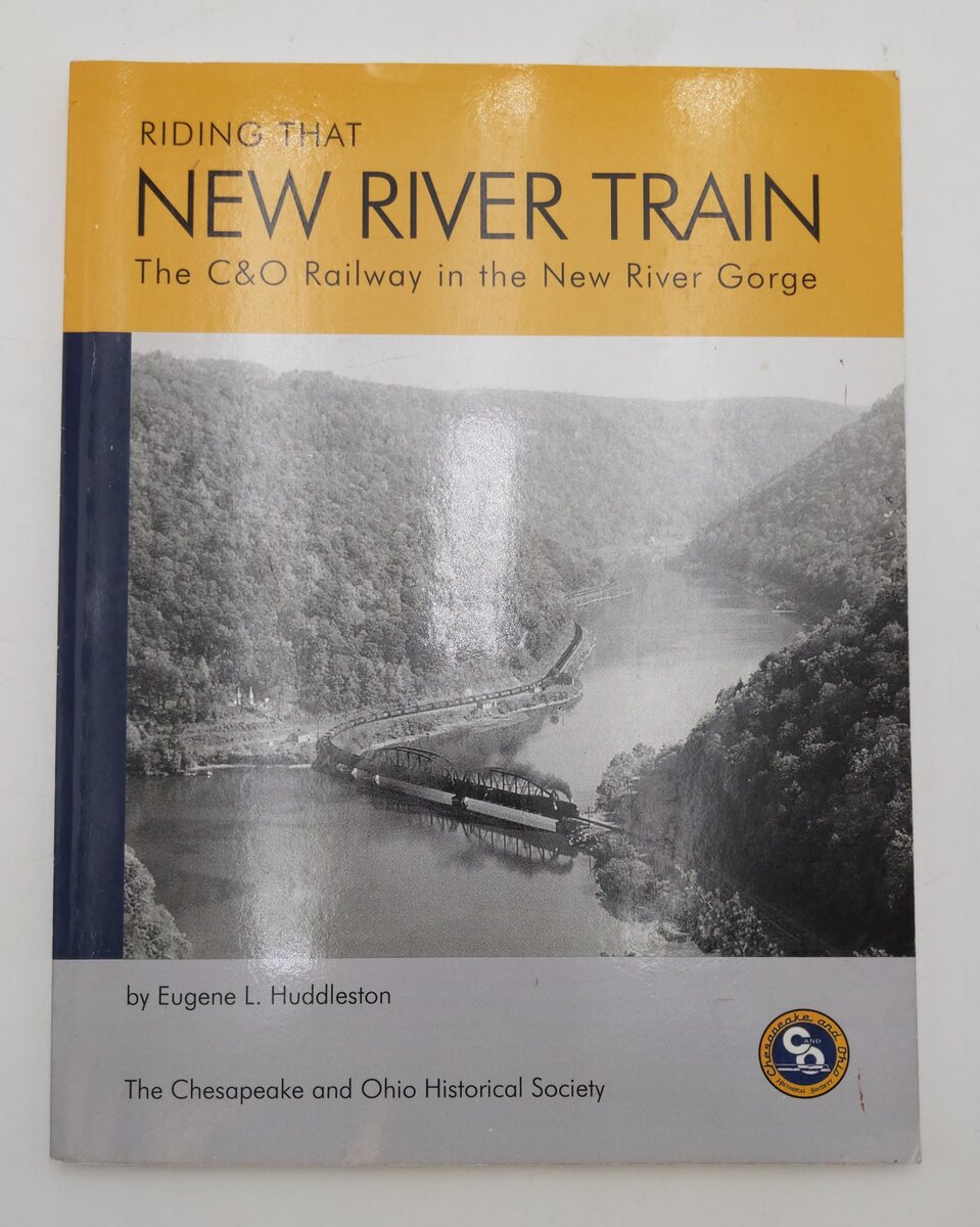 Riding That New River Train Paperback Book Chesapeake & Ohio Historical Society EX