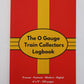 The O Gauge Train Collectors Logbook Paperback Book By 5Mutts Media EX