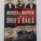 Murder & Mayhem on Ohio's Rails Paperback Book By Jane Ann Turzillo EX