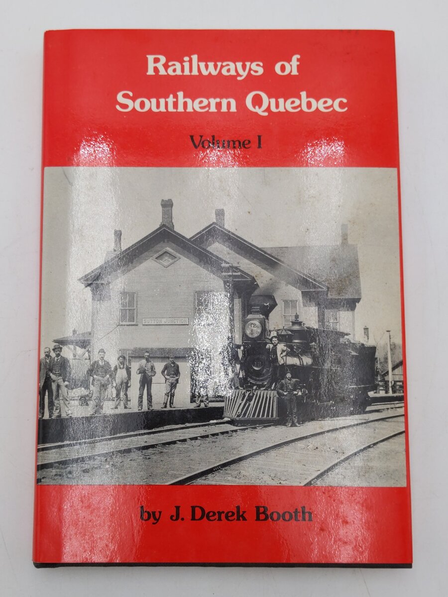 Railways of Southern Quebec Vol.1  Hardcover Book By J Derek Booth VG