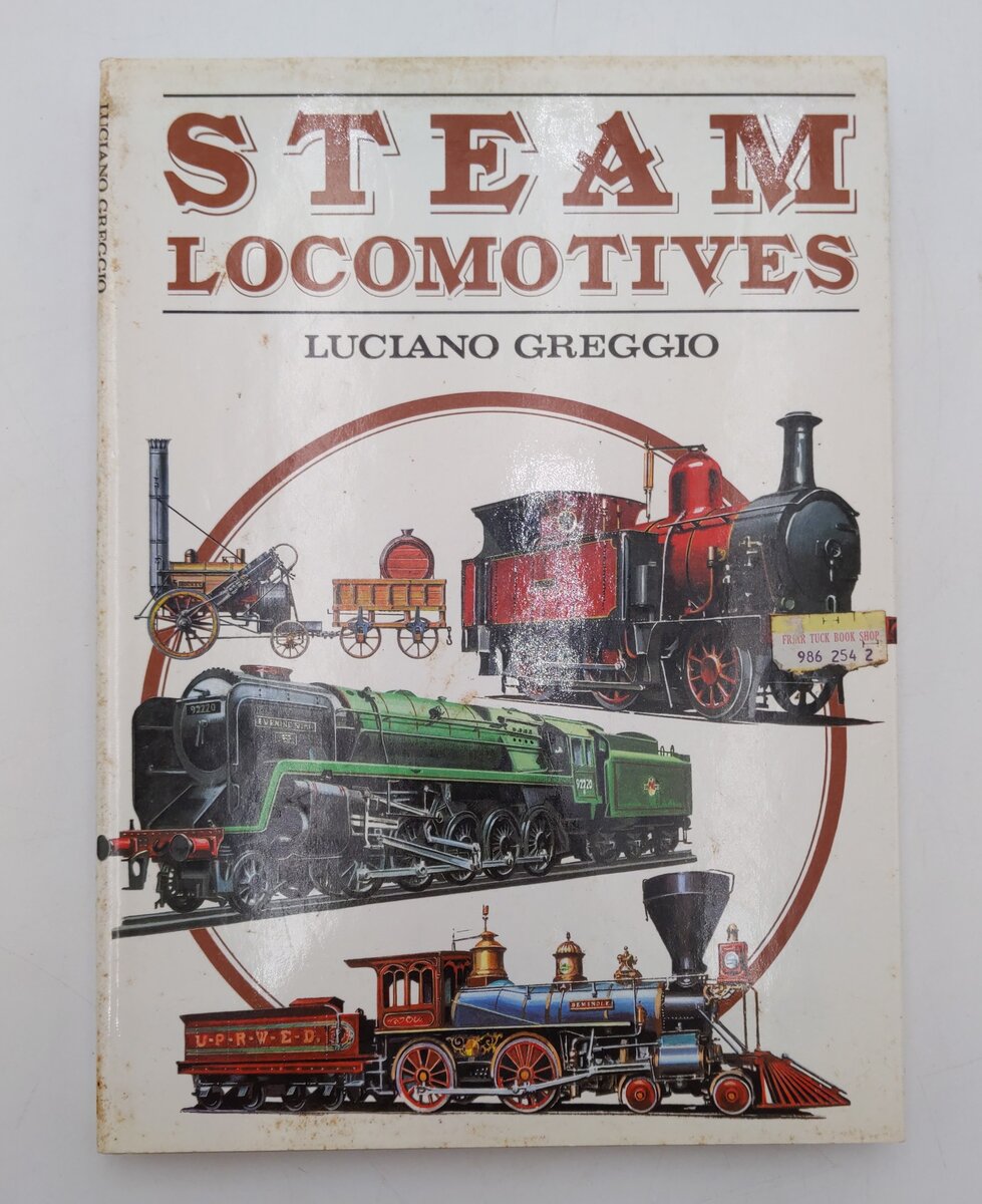 Steam Locomotives Hardcover Book By Luciano Greggio EX