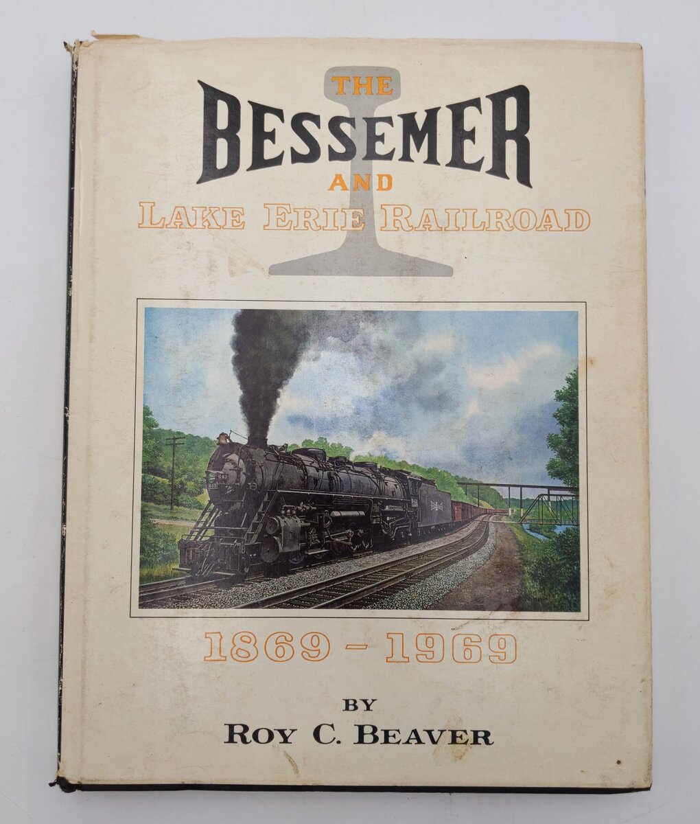 The Bessemer and Lake Erie railroad, 1869-1969 Hardcover Book By Roy C. Beaver VG