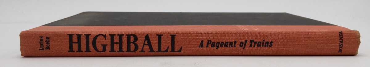 Highball A Pageant Of Trains Hardcover Book By Lucius Beebe