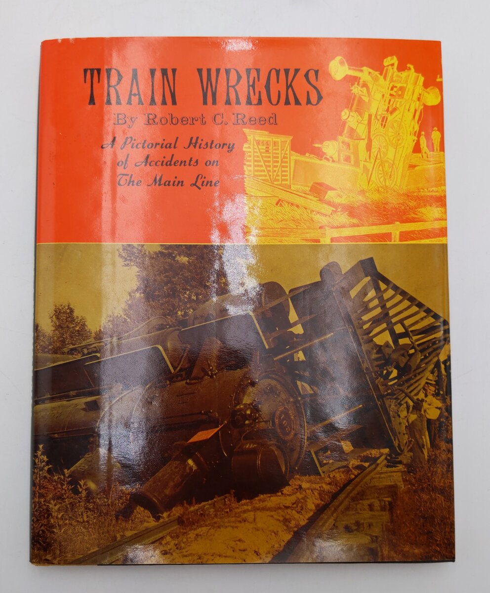 Train Wrecks Hardcover Book By Robert C. Reed VG
