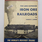The Lake superior Iron Ore Railroads Hardcover Book By Patrick C. Dorin VG