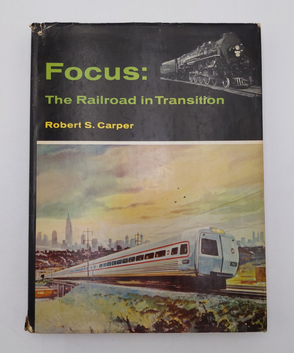 Focus: the railroad in transition Hardcover Book By Robert S Carper VG