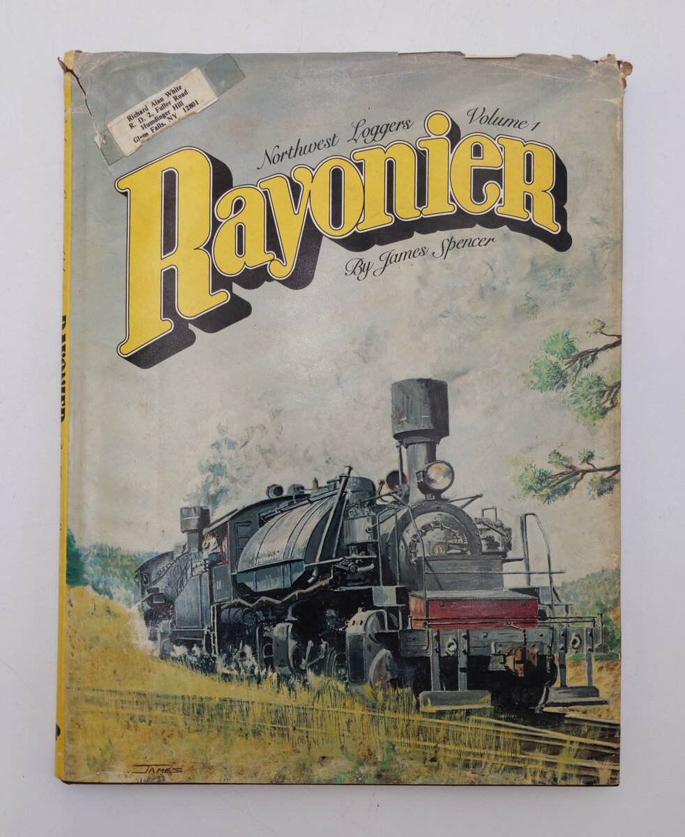 Northwest Loggers Rayonier Vol.1 Hardcover Book By James Spencer