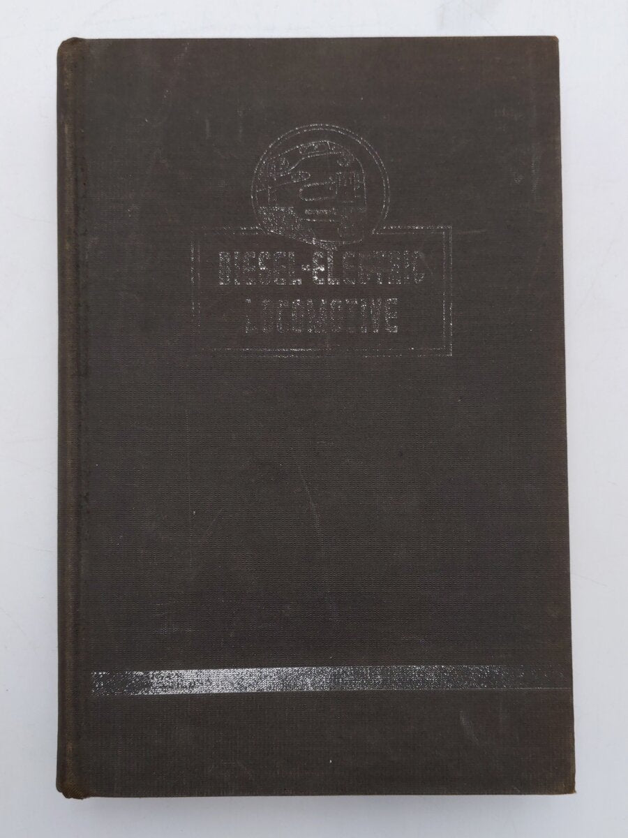Diesel-Electric Locomotive Hardcover Book By Charles F. Foell, M. E. Thomas