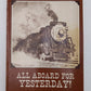 All Aboard for Yesterday! Paperback Book By Barter, J. Malcolm VG