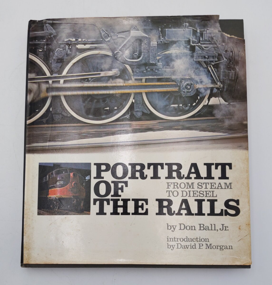 Portrait Of The Rails From Steam To Diesel Hardcover Book By Don Ball Jr. VG