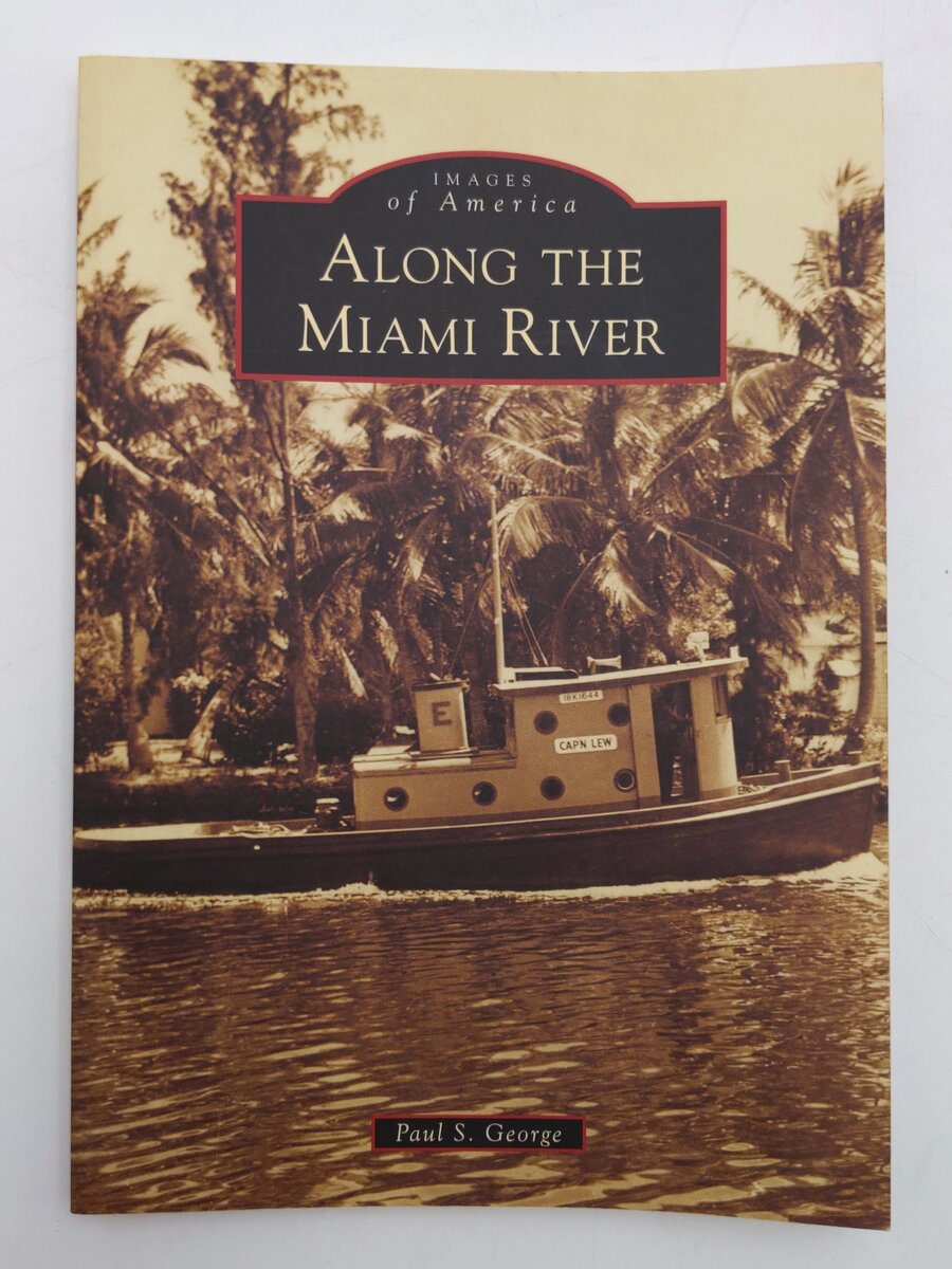 Along the Miami River Paperback Book By Paul S. George EX
