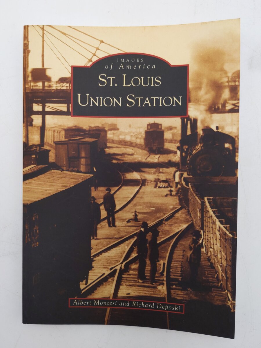 St. Louis Union Station Paperback Book By Albert J Montesi, Richard Deposki EX