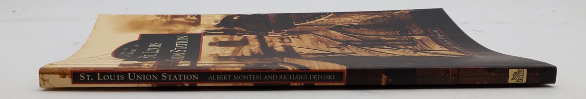 St. Louis Union Station Paperback Book By Albert J Montesi, Richard Deposki EX
