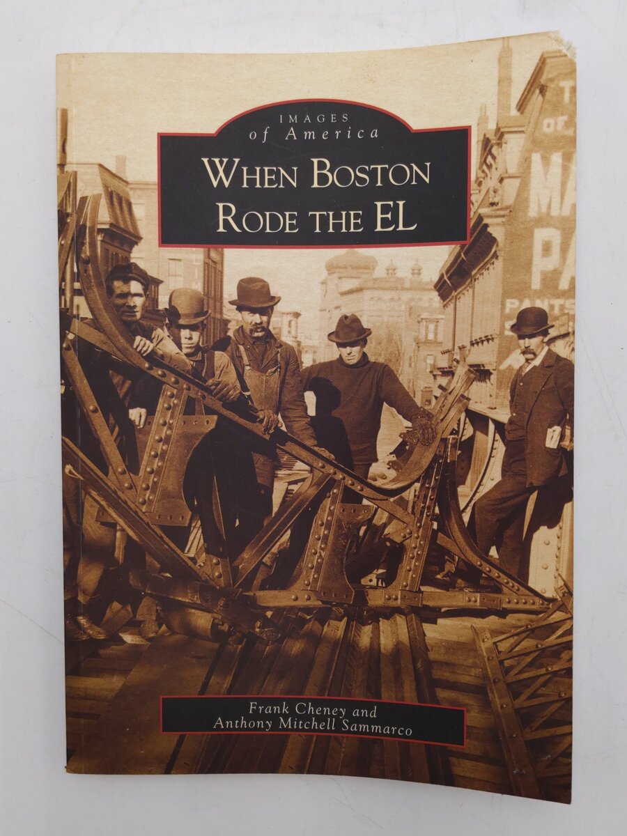 When Boston Rode the EL Paperback Book Frank Cheney, Anthony Mitchell Sammarco VG