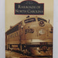 Railroads of North Carolina  Paperback Book By Alan Coleman EX
