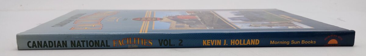 Canadian National Facilities In Color Vol.2 Hardcover Book By Kevin J. Holland EX