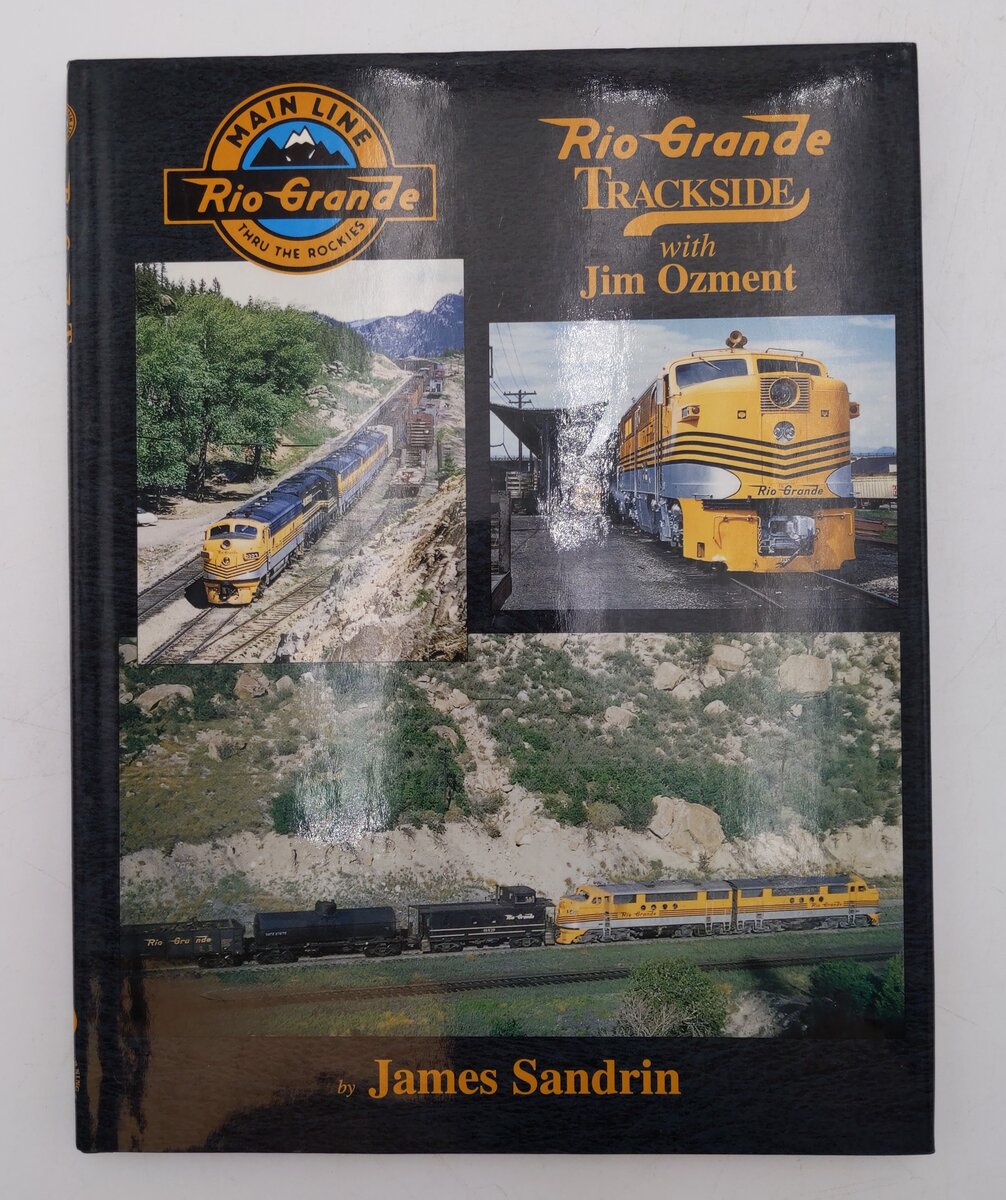 Rio Grande Trackside With Jim Ozment Hardcover Book By James Sandrin EX