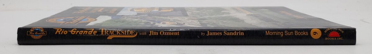 Rio Grande Trackside With Jim Ozment Hardcover Book By James Sandrin EX