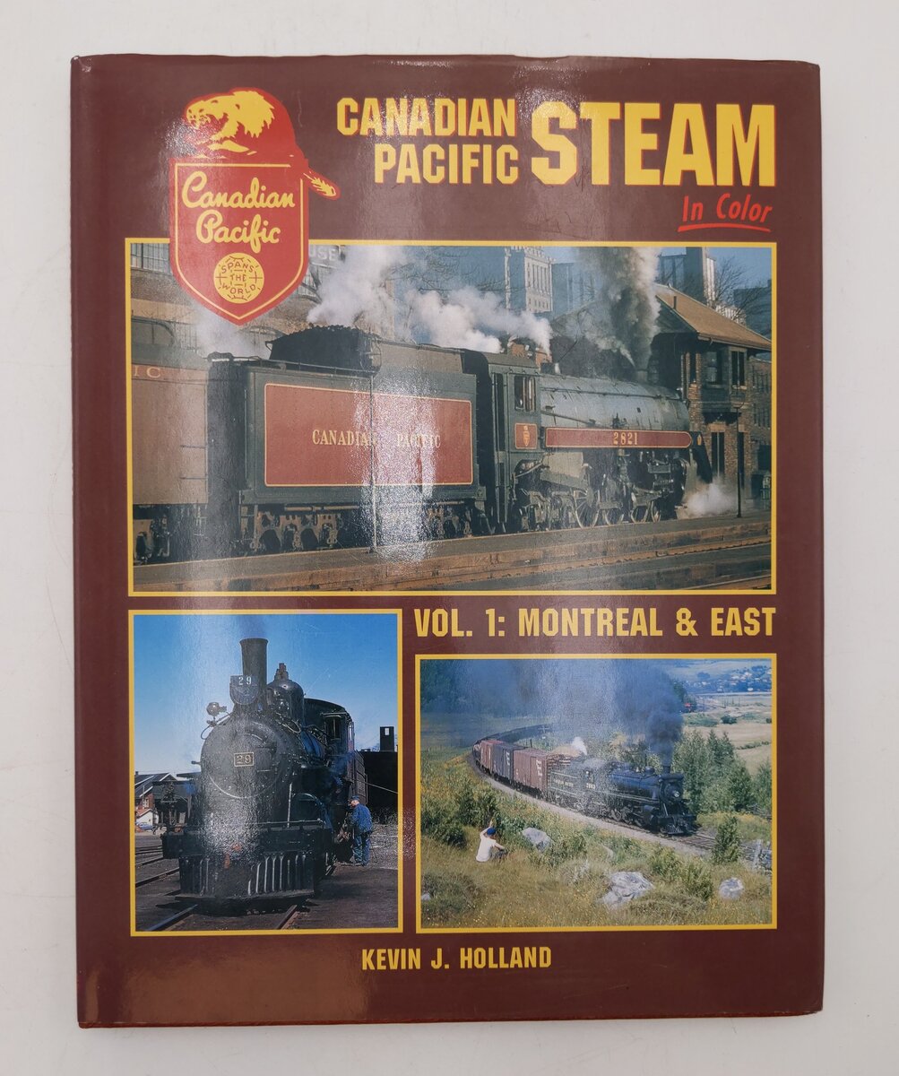 Canadian Pacific Steam in Color, Vol.1 Hardcover Book By Kevin J. Holland EX