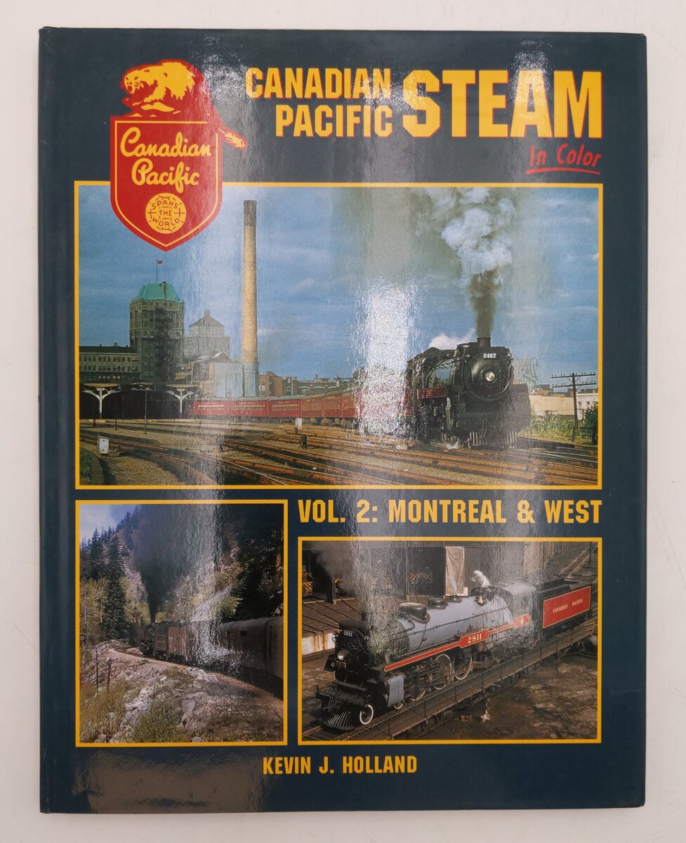 Canadian Pacific Steam in Color Vol 2 Hardcover Book By Kevin J. Holland EX