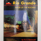 Rio Grande: Ruler of the Rockies Hardcover Book By  R.C. Farewell VG