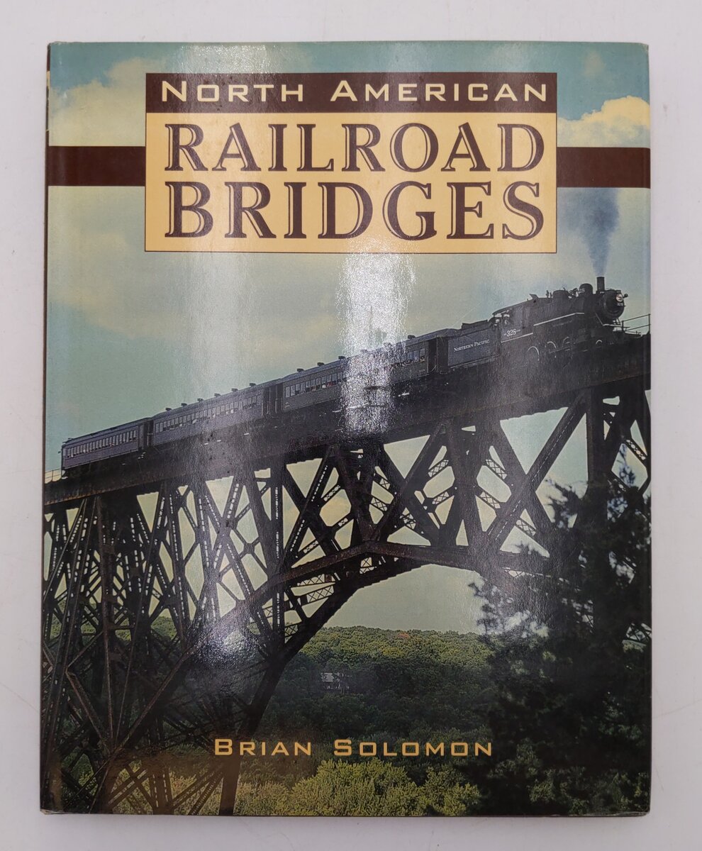 North American Railroad Bridges Hardcover Book By Brian Solomon VG