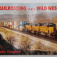 Railroading in the Wild West Hardcover Book By John Vaughan EX