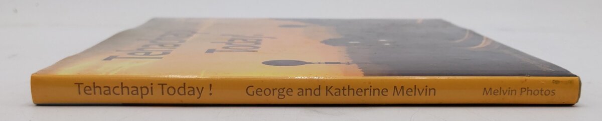 Tehachapi Today! Hardcover Book By George and Katherine Melvin EX