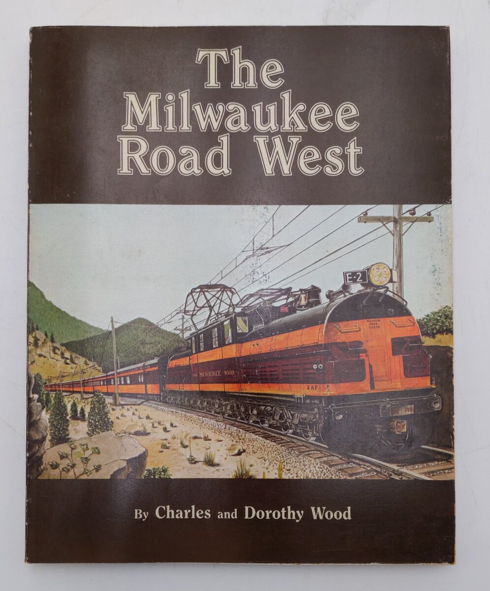 The Milwaukee Road West Paperback Book By Charles and Dorothy Wood