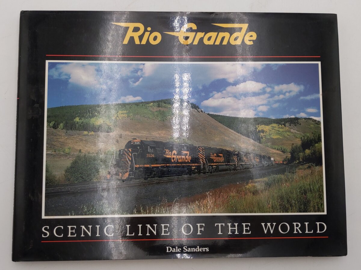 Rio Grande: Scenic Line of the World Hardcover Book By Dale Sanders EX