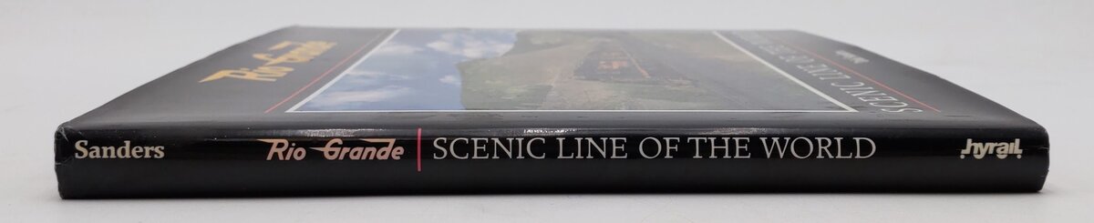 Rio Grande: Scenic Line of the World Hardcover Book By Dale Sanders EX