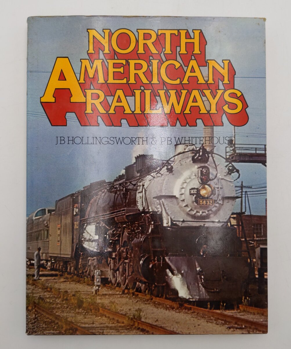 North American Railways Hardcover Book By JB Hollingsworth & PB Whitehouse EX