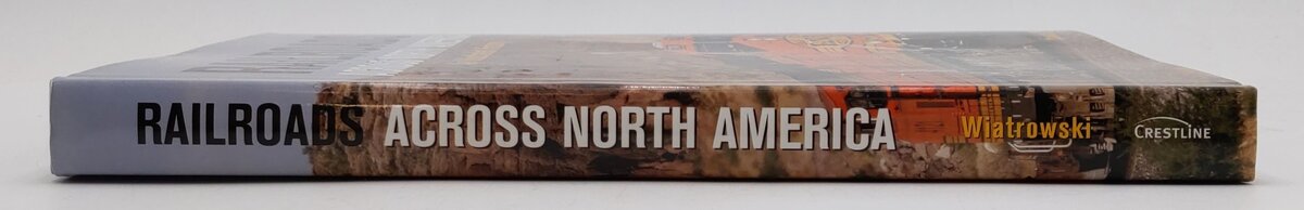 Railroads Across North America Hardcover Book By Claude Wiatrowski EX