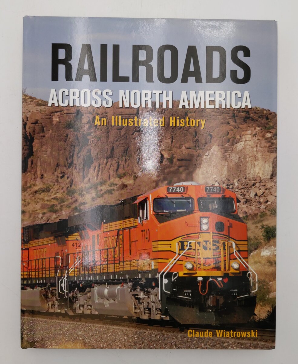 Railroads Across North America Hardcover Book By Claude Wiatrowski EX