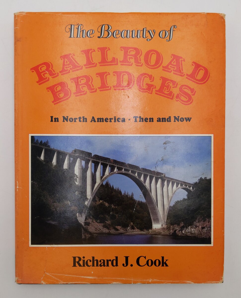 The Beauty of Railroad Bridges in North America Hardcover Book By Richard J Cook VG
