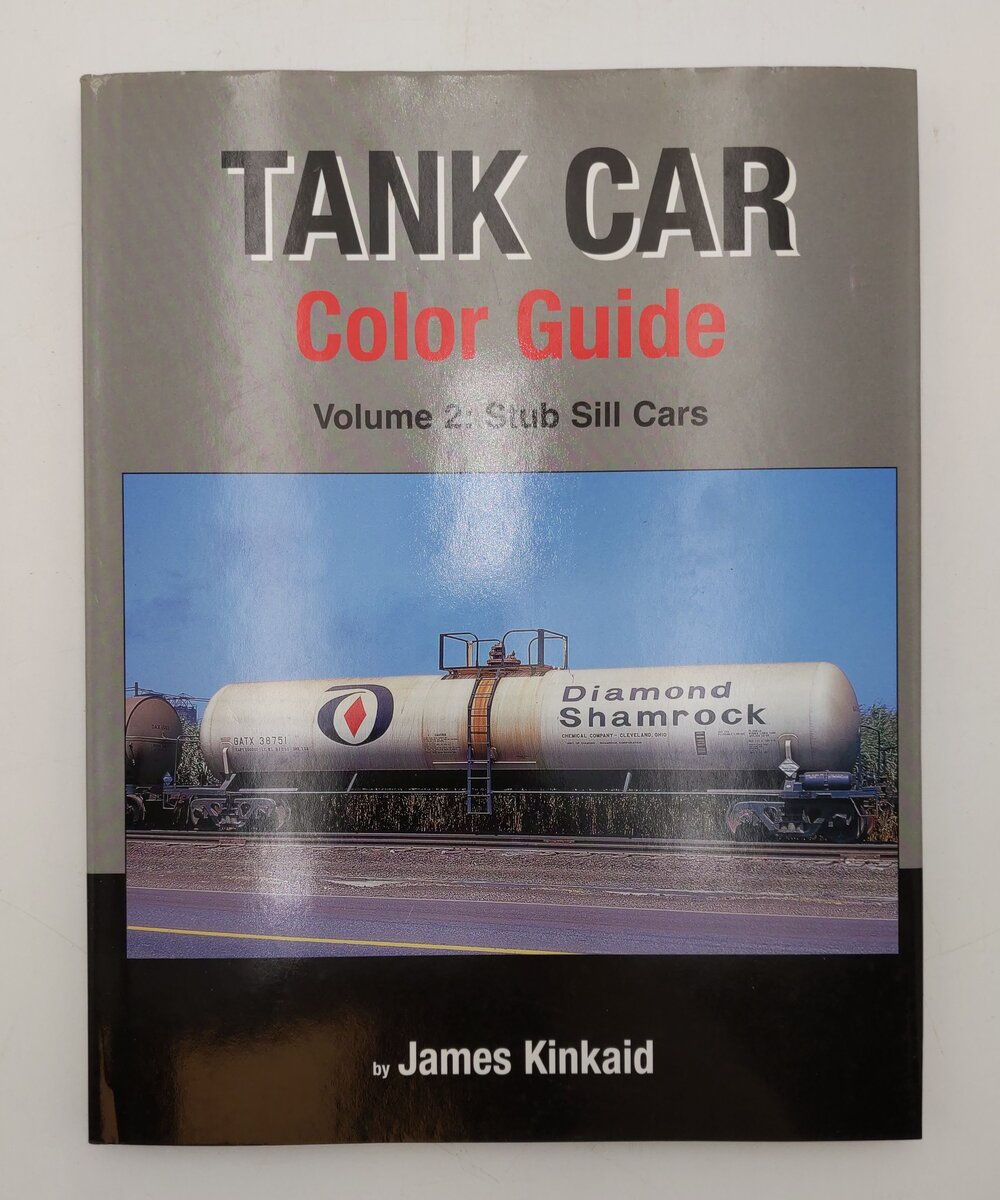 Tank Car Color Guide, Vol. 2 Hardcover Book By James Kincaid EX