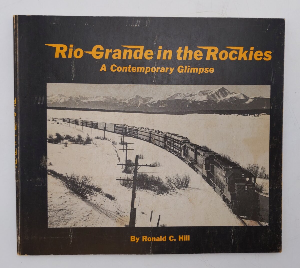 Rio Grande in the Rockies Paperback Book By Ronald C. Hill VG