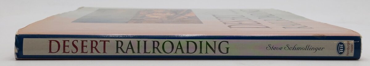 Desert Railroading Hardcover Book By Steve Schmollinger VG
