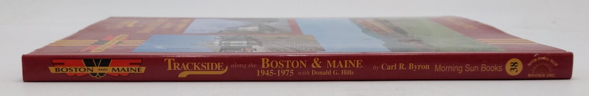 Trackside along the Boston & Maine 1945-1975 with Donald G Hills Hardcover Book VG