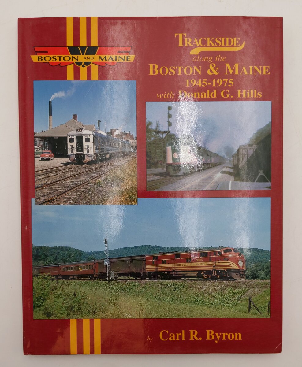 Trackside along the Boston & Maine 1945-1975 with Donald G Hills Hardcover Book VG