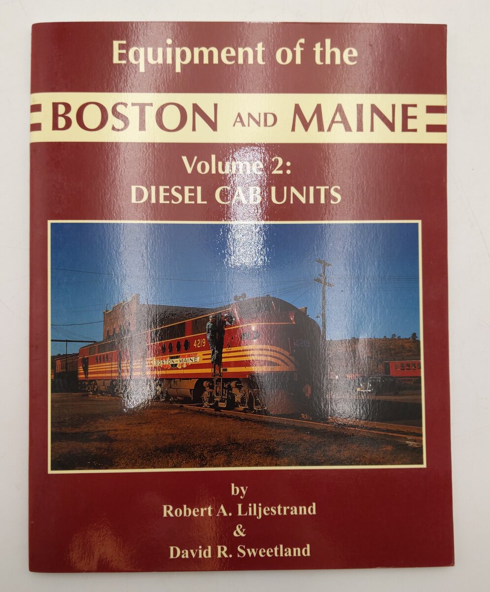 Equipment of the Boston & Maine Vol.2 Paperback Book By Robert A. Liljestrand EX
