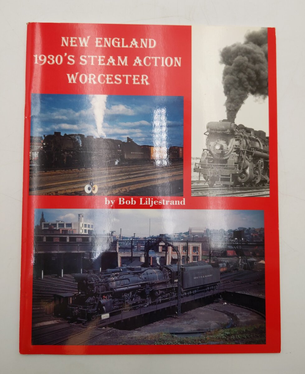 New England 1930s Steam Action Worcester Paperback Book Bob Liljestrand EX