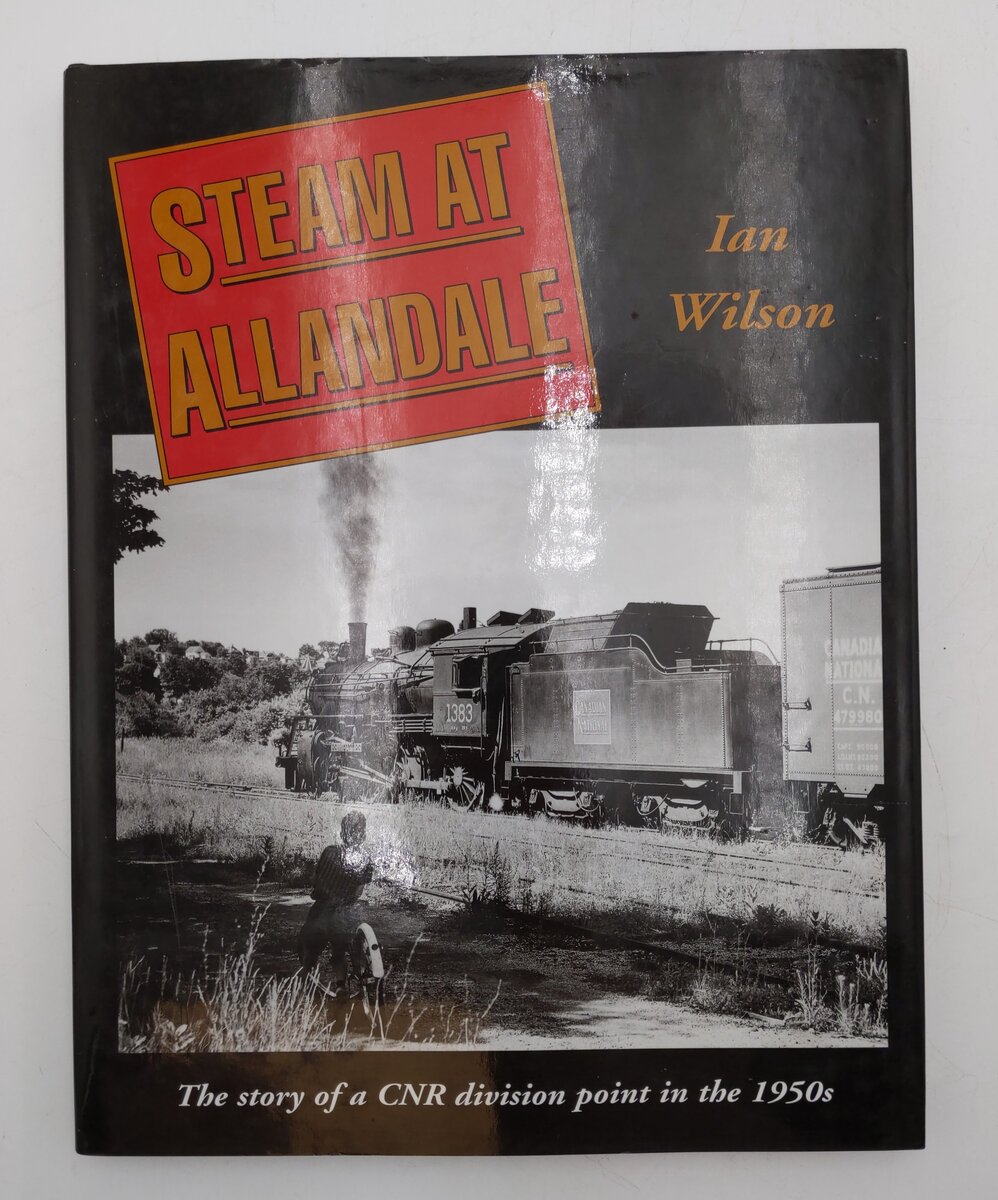 Steam at Allandale Hardcover Book By Ian Wilson VG
