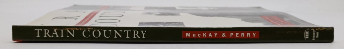 Train Country Paperback Book By Donald Mackay and Lorne Perry VG
