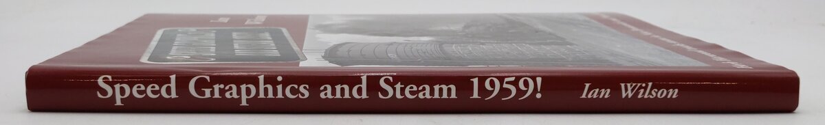 Speed Graphics and Steam 1957 Hardcover Book By Ian Wilson EX