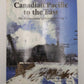 Canadian Pacific To The East Hardcover Book By Omer Lavallee C.M. VG