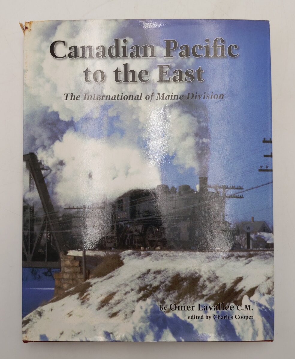 Canadian Pacific To The East Hardcover Book By Omer Lavallee C.M. VG